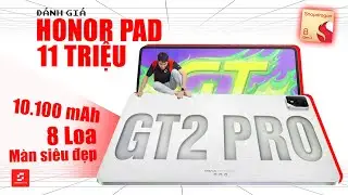 Đ&aacute;nh gi&aacute; Honor Pad GT2 Pro: 11 Triệu cấu h&igrave;nh khủng 10.100mAh, 8 Loa, M&agrave;n Cực Đẹp,...