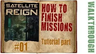 Satellite Reign Walkthrough 01: Tutorial part (DOWNTOWN)