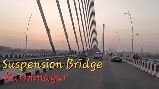 Driving on Karimnagar Suspension Bridge  || Karimnagar Tourism
