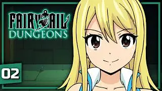 THE WIZARDS ARRIVE! | Fairy Tail: Dungeons | Part 2 | Let's Play