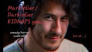 Markiplier/Darkiplier kidnaps you  (asmr?) (16+ audio?) (Slight flash warning)