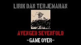 Game Over - Avenged Sevenfold (lirik terjemahan)