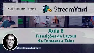 Aula 8 - Streamyard - Transi&ccedil;&otilde;es de Layout de C&acirc;meras e Telas