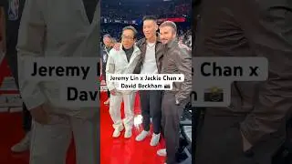 Jeremy Lin had to get the pic with Jackie Chan & David Beckham 📸
