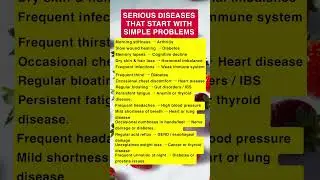 Serious Diseases That Start With Simple Problems You Should Never Ignore