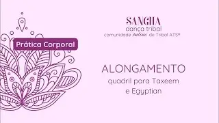 Pr&aacute;tica Corporal: alongamento de quadril para taxeem e Egyptian | Tribal ATS&reg; por Cintia Vilanova