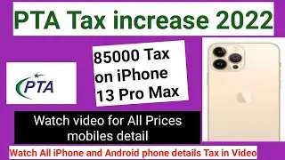 PTA tax increased 2022 | FBR tax increase on mobilephones | PTA mobile registration fee list 2022