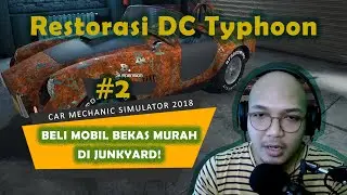 RESTORASI DC TYPHOON - CAR MECHANIC SIMULATOR 2018 #2