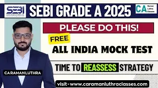 SEBI Grade A 2025 Phase-1 🚨 Time to Re-Assess Strategy | Most Important Video | Free Mock Test