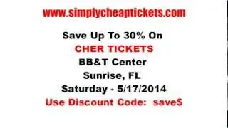 Cher Tickets - Sunrise FL - Up To 30 % OFF