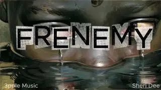 3pple ft Sheri Dee FRENEMY &ndash;  Official Music Video