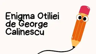 Enigma Otiliei de George Calinescu - Comentariu Audio