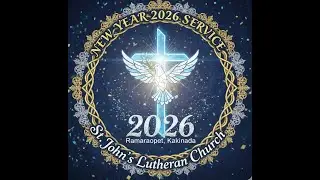 St John's Lutheran Church, Ramaraopet,KKD  New Year Service  Dated 01.01.2026