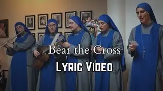 Bear the Cross- lyric video