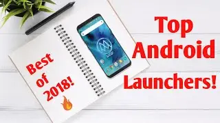 Top 3 Best Android Launchers You Must Try! (2018)