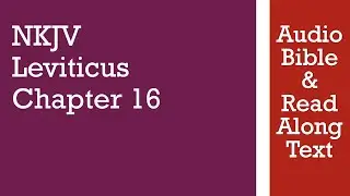 Leviticus 16 - NKJV - (Audio Bible & Text)