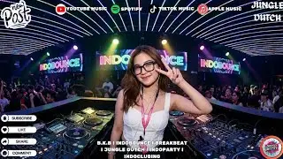 INDOBOUNCE &times; BREAKBEAT &times; JUNGLE DUTCH &mdash; DJ CAMPURAN PARTY FULLBASS   DJ TIKTOK VIRAL