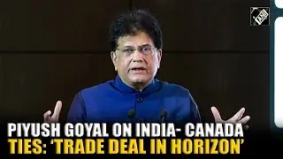 Minister Unii Piyush Goyal podkreśla silną wymianę handlową między Indiami a Kanadą, mając na uwa...