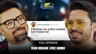 Yasir Hussain in his True Form | ARY Podcast | Ayaz Samoo | ARY News