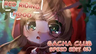 Red Riding Hood | Gacha Club Speed Paint / Speed Edit (6) | Kurumiko Gacha