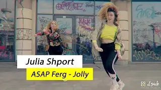 ASAP Ferg - Jolly | Choreography by Julia Shport | D.Side Dance Studio