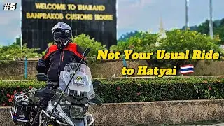 #5 Not Your Usual Ride To Hatyai