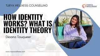 How Identity Works ? Identity Stages:  Moratorium & Achivement l Diaana Tauqeerl TURYA WELLNESS