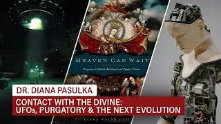 [#11 TIA] Purgatory, contact events, UFOs and transhumanism w/ Dr. Diana Pasulka