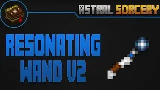 Resonating Wand V2| Astral Sorcery | Espa&ntilde;ol