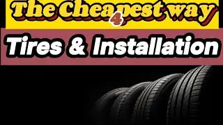 Cheapest Way 4 New Tires & Installation