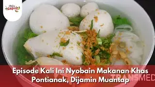 Episode Kali Ini Nyobain Makanan Khas Pontianak, Dijamin Muantap - BIKIN LAPER (14/1/26) P6