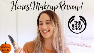 HONEST MAKEUP REVIEW | The Body Shop | Vlogtober Day 22 | Tiana-Rose