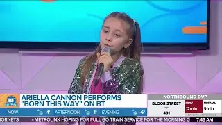 Ariella Cannon Performs 'Born This Way' on BT!
