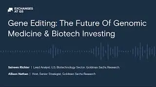 Gene Editing: The Future of Genomic Medicine & Biotech Investing