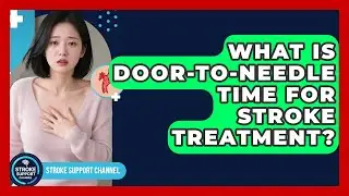 What Is Door-to-needle Time For Stroke Treatment? - Stroke Support Channel