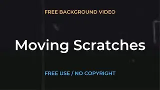 Free Scratches Moving Background Video | Free Background Videos (Free Use/No Copyright)