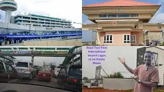Lagos: The Most Insane Road Trip From Airport to Ire Estate!