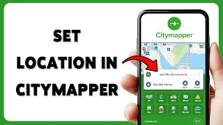 How To Set Location In Citymapper | Guide To Choose A City In Citymapper 2025