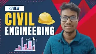 Should You Choose Civil Engineering ? All about B Tech in Civil Engineering - Salary, Jobs, Scope