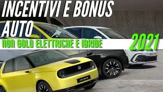 Ecco i BONUS e gli INCENTIVI 2021 per l'acquisto di Auto ELETTRICHE, IBRIDE e Euro 6