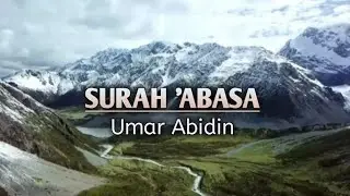 Bacaan Alquran Bikin Hati Tenang | SURAH ABASA | Umar Abidin