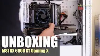 MSI RX 6600 XT Gaming X Unboxing & Installation
