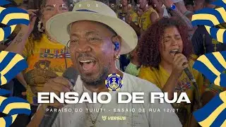 PARA&Iacute;SO DO TUIUTI 2026 - ENSAIO DE RUA 12/01 - COM MAYARA LIMA COMPLETO