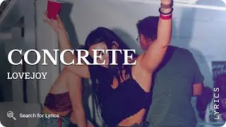 Lovejoy - Concrete (Lyrics for Desktop)