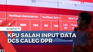 KPU Akui Ada Kesalahan Input Data DCS Bacaleg DPR RI, Murni Human Error!