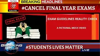 STUDENT LIVES MATTER | EXAM GUIDELINES MOCK VIDEO | CANCEL FINAL YEAR EXAM