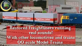 Restored Freightliners running with real sounds and other locomotives and trains ¦ OO scale