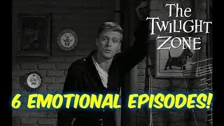 6 MOST Emotional Twilight Zone Episodes! (Spoilers Ahead!)