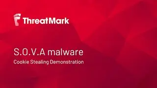 S.O.V.A. Malware Cookie Stealing Demonstration