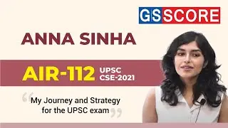AIR-112, Anna Sinha | UPSC CSE Topper 2021 | My Journey and Strategy for the UPSC Exam